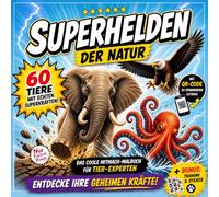 Superhelden der Natur: Das große Mitmach-Malbuch der Tier-Rekorde - 60 faszinierende Tiere mit unglaublichen Superkräften entdecken, ausmalen & trainieren | Für Kinder ab 8 Jahren