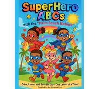 SuperHero ABCs with the Palm Beach Babies: Color, Learn, and Save the Day - One Letter at a Time!