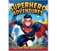 Superhero Adventures Coloring Book For Kids: Easy Designs, 45+ Illustrartions
