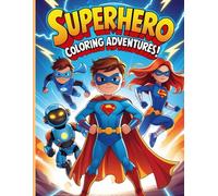 Superhero Coloring Adventures: Endless Action: Unleash Your Creativity with Action-Packed Superheroes