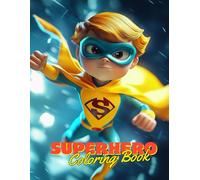 Superhero Coloring Book for Kids: 50+ Action-Packed Pages of Fun Superhero Adventures for Kids | Creative Activity Book for Boys & Girls | Bold Lines, Easy to Color!