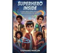 SUPERHERO INSIDE: A story about ADHD, dyslexia, and discovering you matter