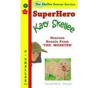 Superhero Katy Skellee Rescues Bonnie From The Monster