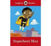 Superhero Max - Ladybird Readers Level 2 - [Version Originale] Inconnu (Auteur)
