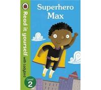 Superhero Max Read it yourself with Ladybird Level 2 by Ladybird Inconnu (Auteur)