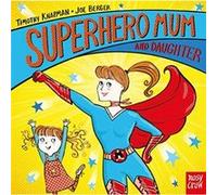 Superhero Mum and Daughter by Timothy Knapman Unknown (Auteur)