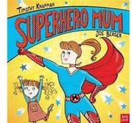Superhero Mum by Timothy Knapman Timothy Knapman, Joe Berger (Auteur)
