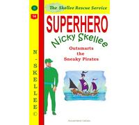 Superhero Nicky Skellee Outsmarts the Sneaky Pirates: 10 minute bedtime stories for kids 4-8 about superpower rescues