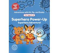 Superhero Power-Up: Dot-to-Dot Book for Kids Ages 4-8: Fun Connect the Dots Activity Book with Superhero Puzzles for Kids