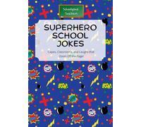 Superhero School Jokes: Capes, Classrooms, and Laughs that Zoom Off the Page!