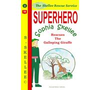 Superhero Sophia Skellee Rescues the Galloping Giraffe: 10 minute bedtime animal story for kids 4-8 with caring and superpower
