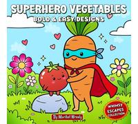 SuperHero Vegetables: A Bold and Easy Coloring Book: Fun, Fearless Veggie Heroes Saving the Day with Color - 50 Bold & Easy Designs for Kids, Teens, and Adults