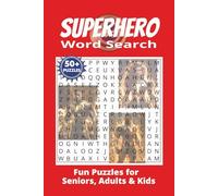 Superhero Word Search: A Puzzle Journey Through the Greatest Heroes and Villains in Comics! 495 Epic Names from the Superhero Multiverse