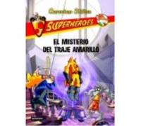 Superhéroes 6. El Misterio Del Traje Amarillo - Stilton, Geronimo Stilton, Geronimo (Auteur)