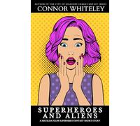 Superheroes and Aliens: A Matilda Plum Superhero Fantasy Short Story