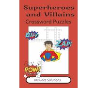 Superheroes and Villains Crossword Puzzles: The Ultimate Crossword Adventure for Superhero & Villain Lovers
