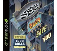 Superheroes Can't Save You: Epic Examples of Historic Heresies