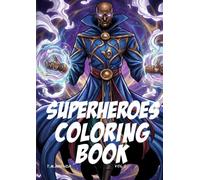 SUPERHEROES COLORING BOOK: 45 Fun and Exciting Superhero Coloring Pages