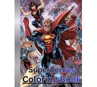 Superheroes Coloring Book: Action-Filled Superhero Coloring Fun for All Ages