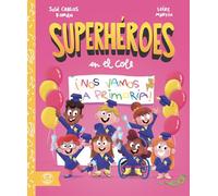 SUPERHÉROES EN EL COLE: ¡NOS VAMOS A PRIMARIA!