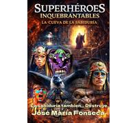 Superhéroes Inquebrantables: La cueva de la Sabiduría