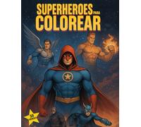 Superheroes para colorear: Libro para colorear para adultos y niños con temática Superhéroe y 50 dibujos de Super-Héroes