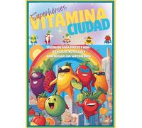 Superhéroes Vitamina ciudad: Diversión Para Pintar Y Mini-Cuentos de Nutrición Y Aprendizaje Con Superhéroes