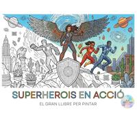 Superherois en Acció: El Gran Llibre per Pintar: 50 Increïbles Herois i Heroïnes de Cos Sencer per a Nens i Nenes