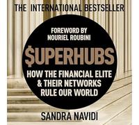 Superhubs: How the Financial Elite and Their Networks Rule Our World