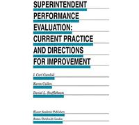 Superintendent Performance Evaluation: Current Practice And Directions For Improvement