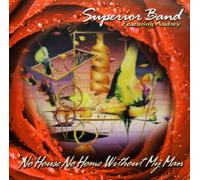 Superior Band - House, No Home, Without My Man