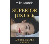 Superior Justice: Murder On Lake Superior