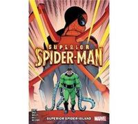 Dan Slott – Superior SpiderMan Vol. 2 Superior SpiderIsland – Livre en anglais – Broché