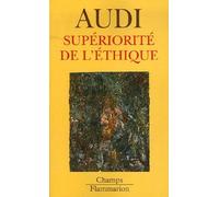 Supériorité de l'éthique de Paul Audi (7 février 2007) Poche