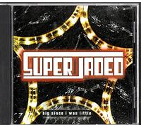 Superjaded - Big Since I Was Little (UK Import)