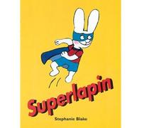Superlapin - Stephanie Blake - Ecole Des Loisirs - relié - Album jeunesse dès 3 ans