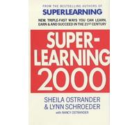 Superlearning 2000: New Triple-fast Ways You Can Learn, Earn and Succeed in the 21st Century