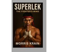 Superlek: The fighter's Mind