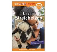 SUPERLESER! Lina im Streichelzoo: Lesestufe extraleicht, Sach-Geschichten für Erstleser. Mit Silbenmethode für Kinder ab 6 Jahren