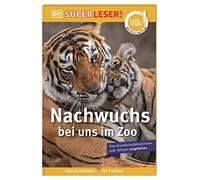 SUPERLESER! Nachwuchs bei uns im Zoo: 1. Lesestufe, Sach-Geschichten für Erstleser. Mit Silbenmethode für Kinder ab 6 Jahren