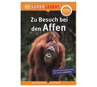 SUPERLESER! Zu Besuch bei den Affen: Lesestufe extraleicht, Sach-Geschichten für Erstleser. Mit Silbenmethode für Kinder ab 6 Jahren