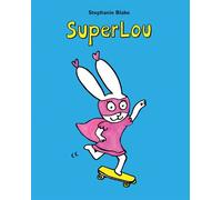 SuperLou - Stephanie Blake - Ecole Des Loisirs - cartonné - Album jeunesse