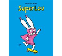 SuperLou - Stephanie Blake - Ecole Des Loisirs - Poche - Album jeunesse