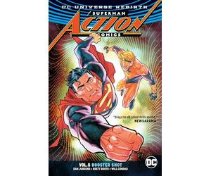 Superman: Action Comics Vol. 5: Booster Shot