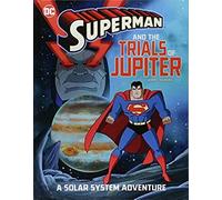 Superman And The Trials Of Jupiter