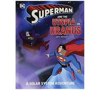 Superman And The Utopia On Uranus