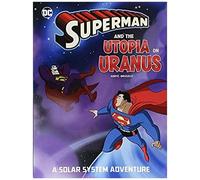 Superman And The Utopia On Uranus