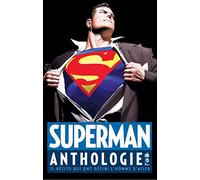 Collectif – Superman Anthologie Tome 0 – 15 récits qui ont défini l'homme d'acier – Broché