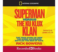 Superman Contre Le Ku Klux Klan : la véritable Histoire de la façon Dont Le Super-héros emblématique a combattu Les Hommes de Haine [Import]