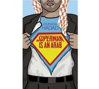 Superman is an Arab by Joumana Haddad Joumana Haddad, (Auteur)